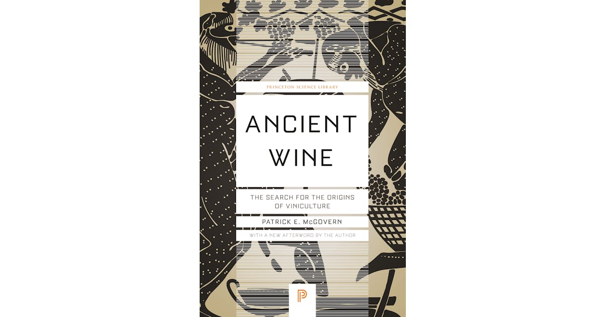 Ancient Wine: The Search for the Origins of Viniculture cover