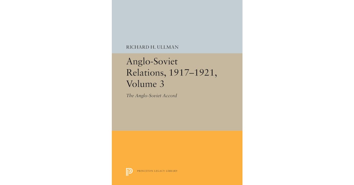 Anglo-Soviet Relations, 1917-1921, Volume 3: The Anglo-Soviet Accord cover