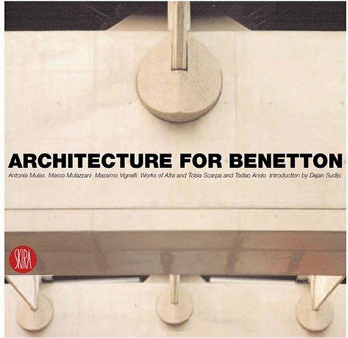 Architecture for Benetton: Works of Afra and Tobia Scarpa and Tadao Ando cover