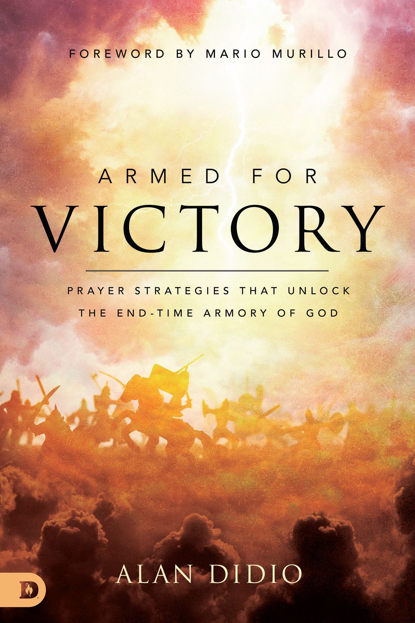Armed for Victory: Prayer Strategies That Unlock the End-Time Armory of God cover
