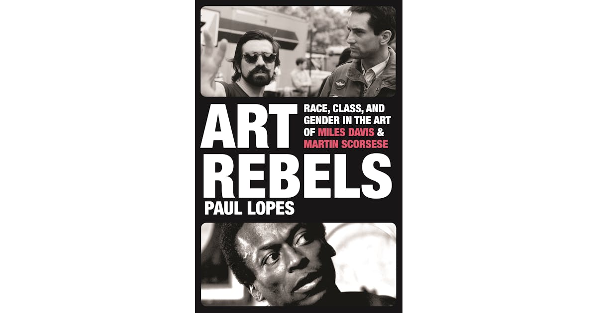 Art Rebels: Race, Class, and Gender in the Art of Miles Davis and Martin Scorsese cover