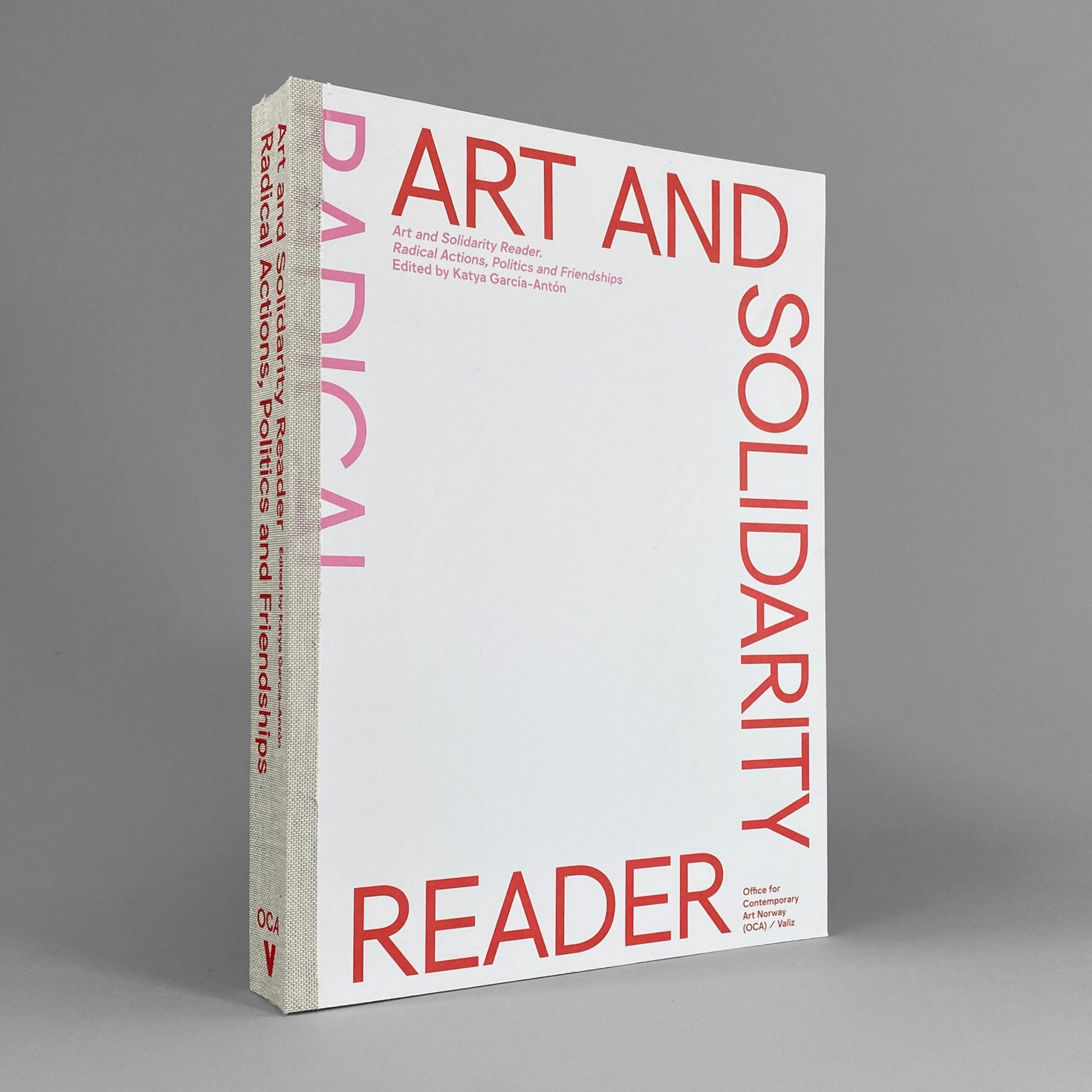 Art and Solidarity Reader: Radical Actions, Politics and Friendships