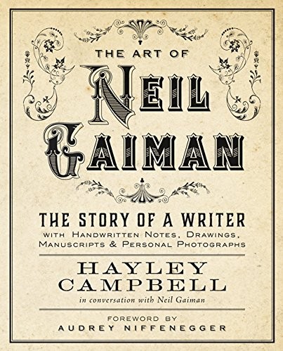 Art of Neil Gaiman: The Story of a Writer with Handwritten Notes, Drawings, Manuscripts, and Personal Photographs cover