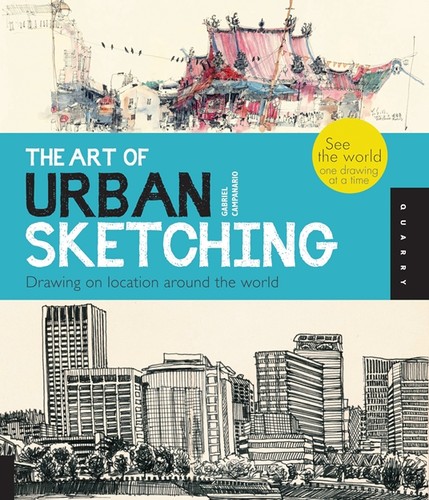 Art of Urban Sketching: Drawing on Location Around the World cover