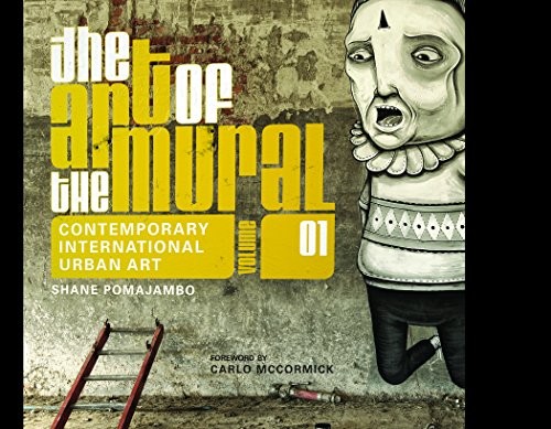 Art of the Mural Volume 1: A Contemporary Global Movement cover