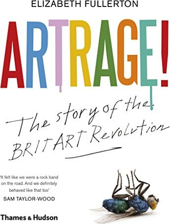 Artrage!: The Inside Story of the Britart Revolution cover
