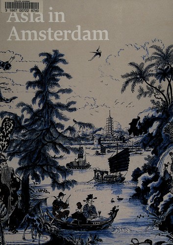 Asia in Amsterdam: The Culture of Luxury in the Golden Age cover