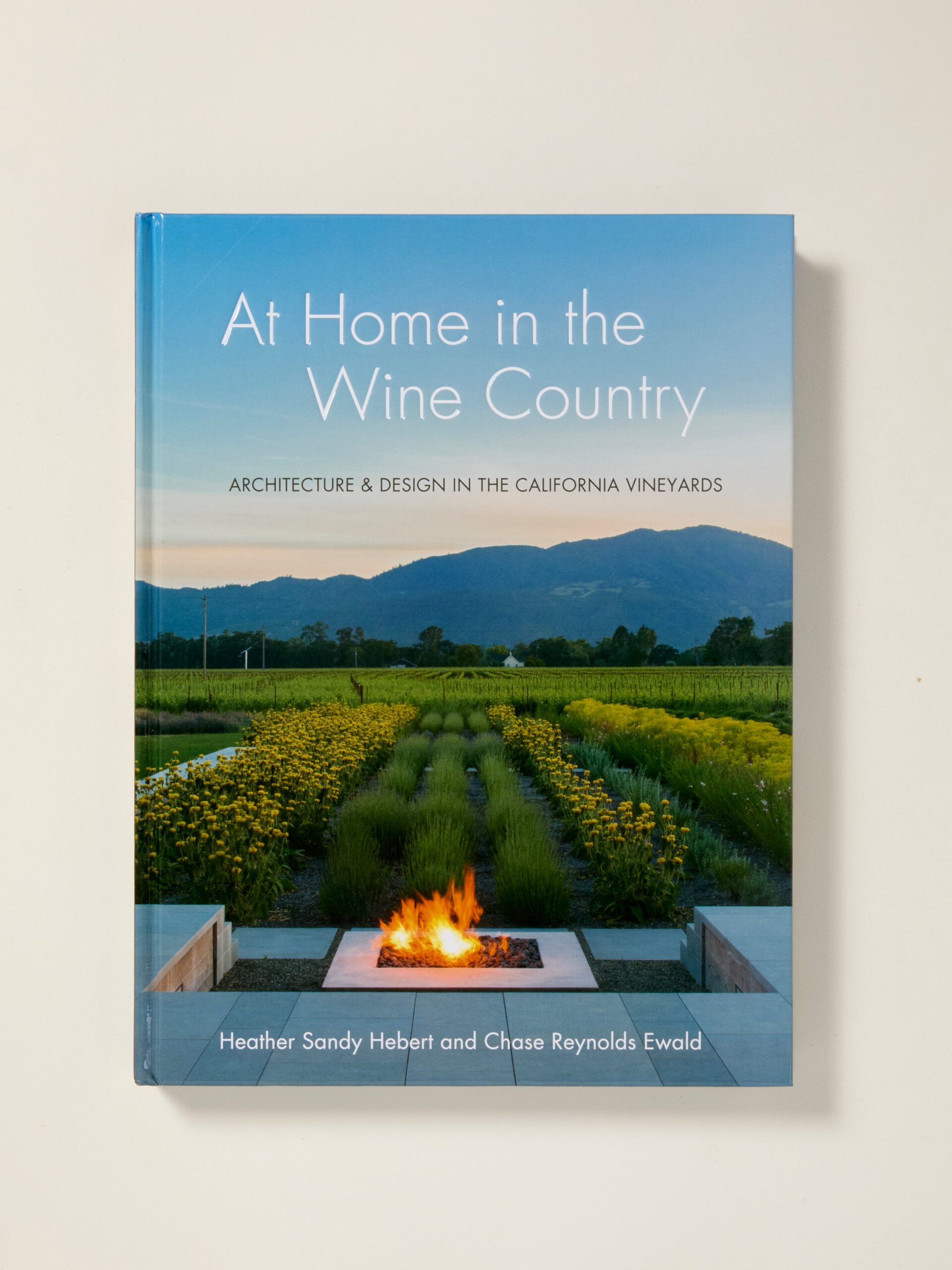 At Home in the Wine Country: Architecture & Design in the California Vineyards