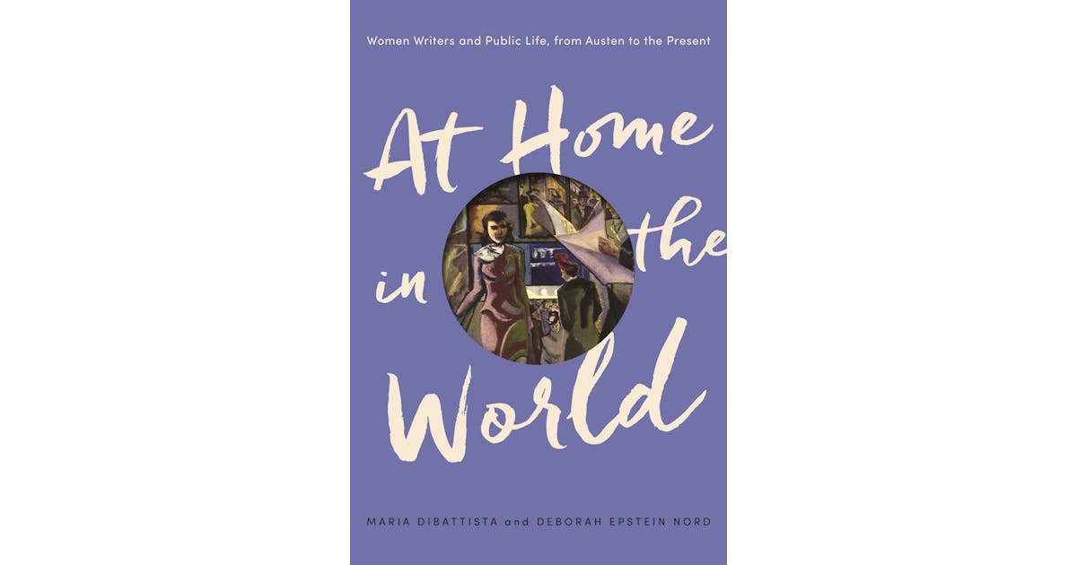 At Home in the World: Women Writers and Public Life, from Austen to the Present cover
