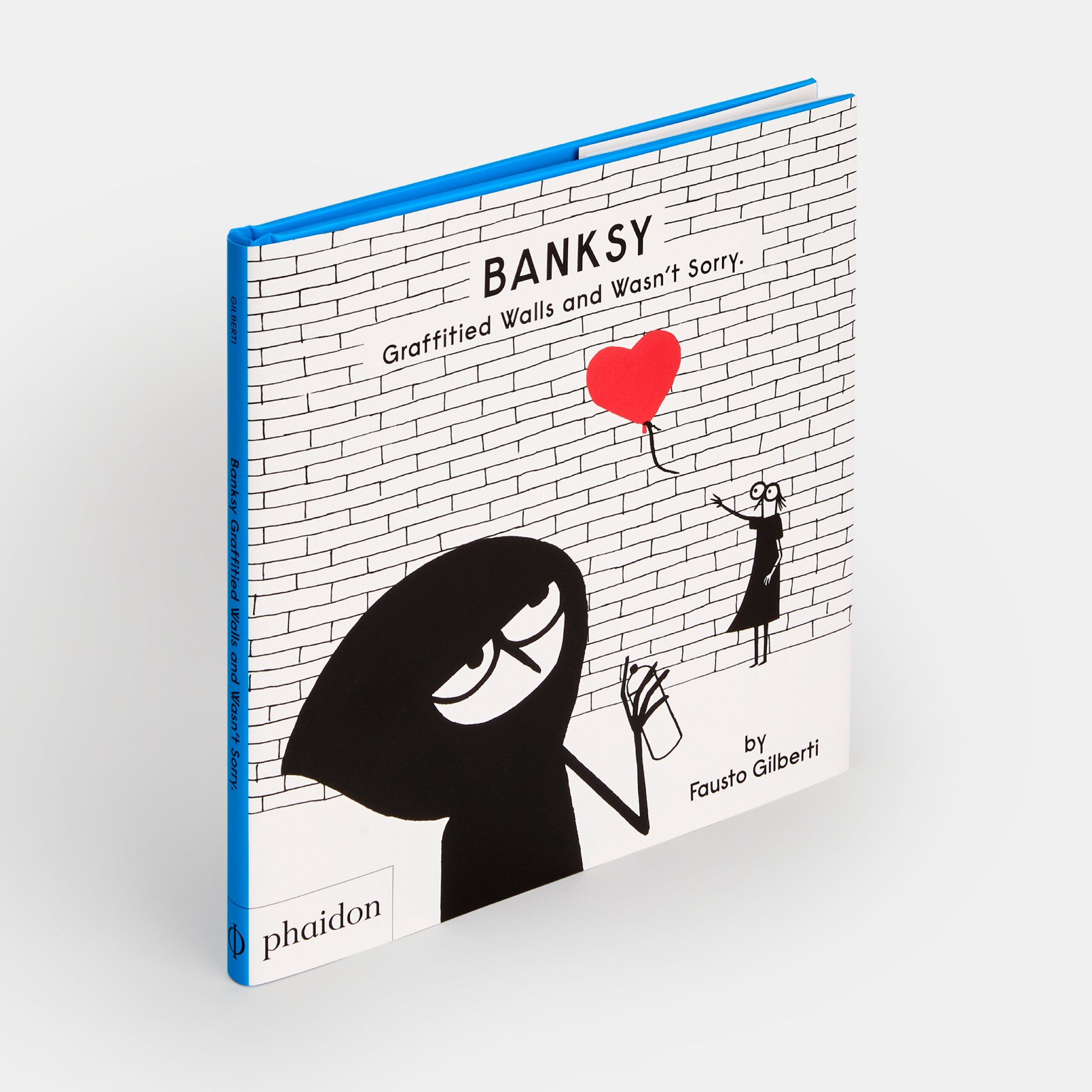 Banksy Graffitied Walls and Wasn’t Sorry. cover