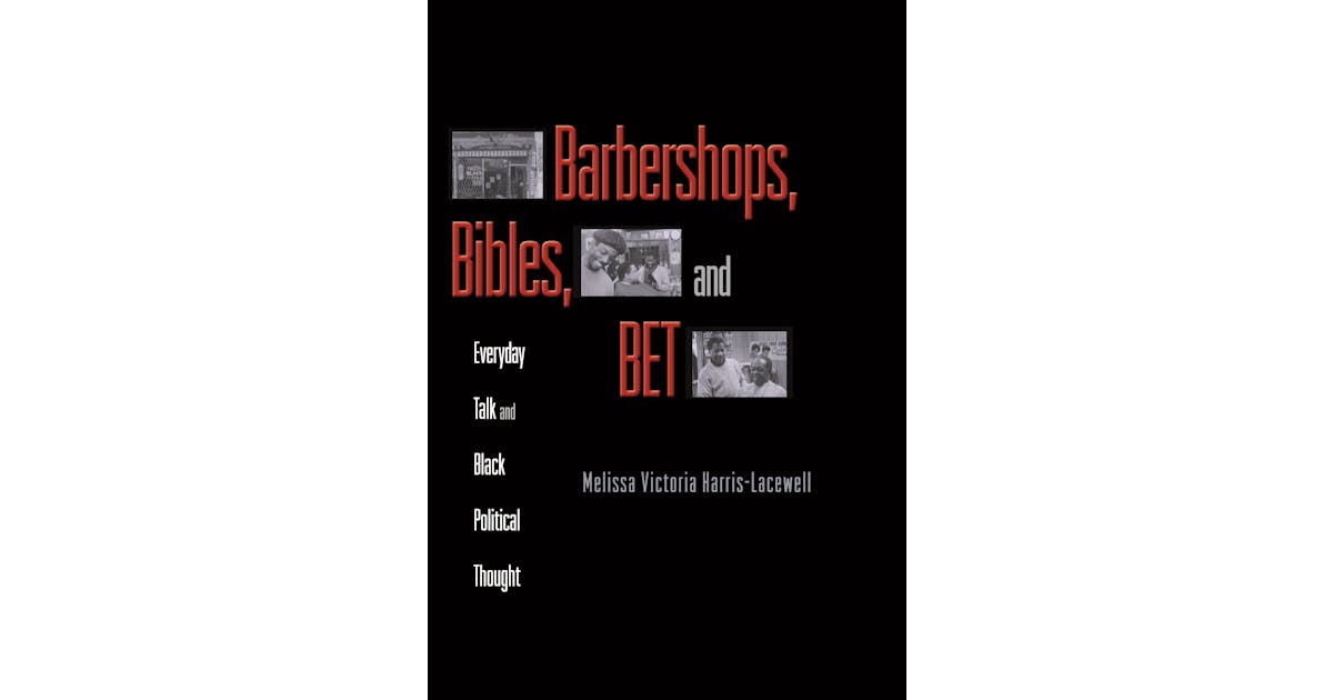 Barbershops, Bibles, and BET: Everyday Talk and Black Political Thought cover