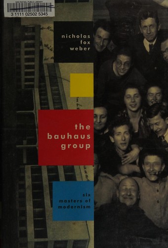 The Bauhaus Group: Six Masters of Modernism