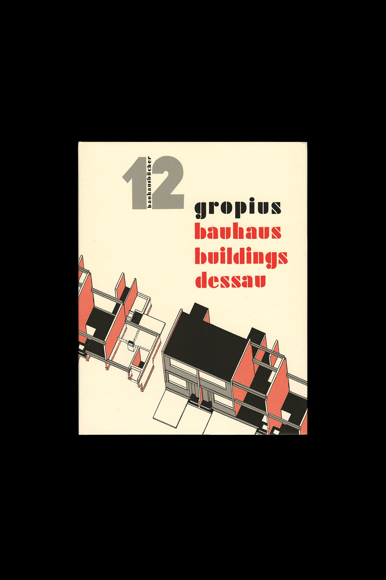 Bauhausbücher 12: Walter Gropius-Bauhaus Buildings Dessau