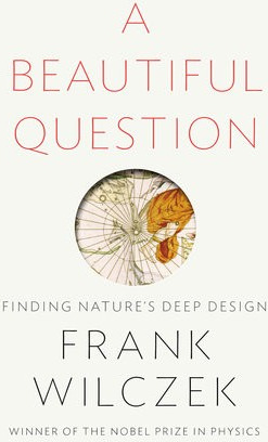 Beautiful Question: Finding Nature’s Deep Design cover