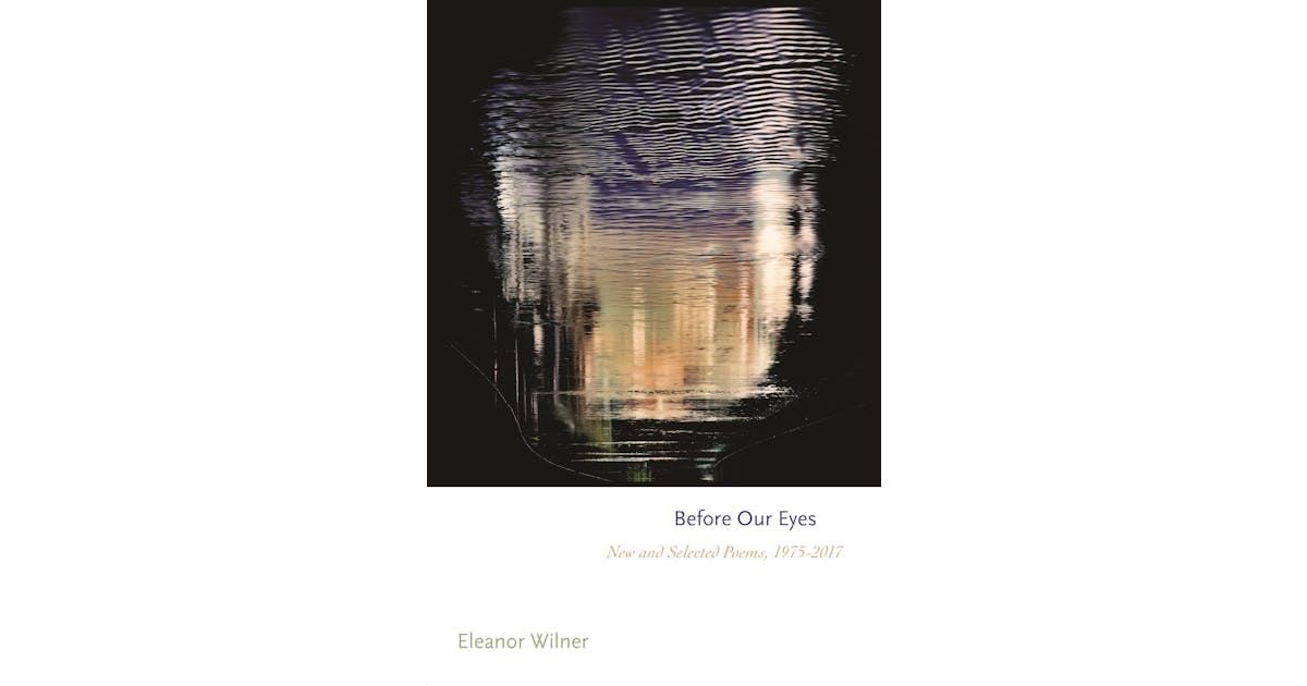 Before Our Eyes: New and Selected Poems, 1975–2017 cover