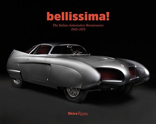 Bellissima!: The Italian Automotive Renaissance, 1945 to 1975 cover