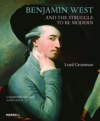 Benjamin West and the Struggle to Be Modern cover