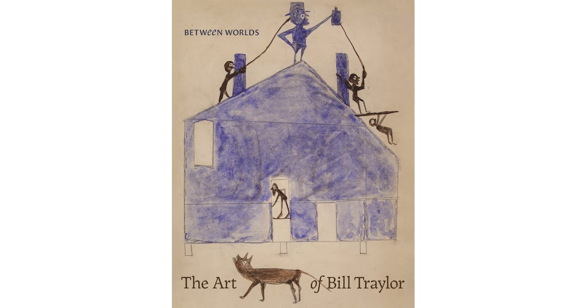 Between Worlds: The Art of Bill Traylor
