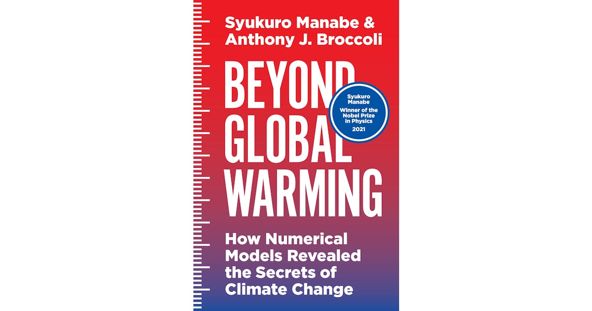 Beyond Global Warming: How Numerical Models Revealed the Secrets of Climate Change