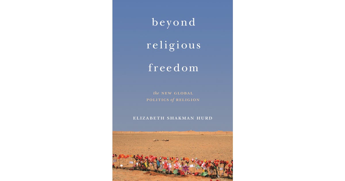 Beyond Religious Freedom: The New Global Politics of Religion cover