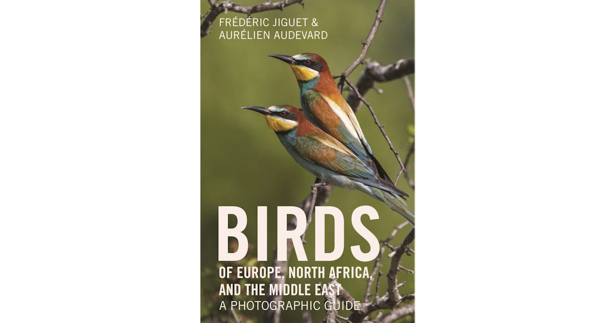 Birds of Europe, North Africa, and the Middle East: A Photographic Guide