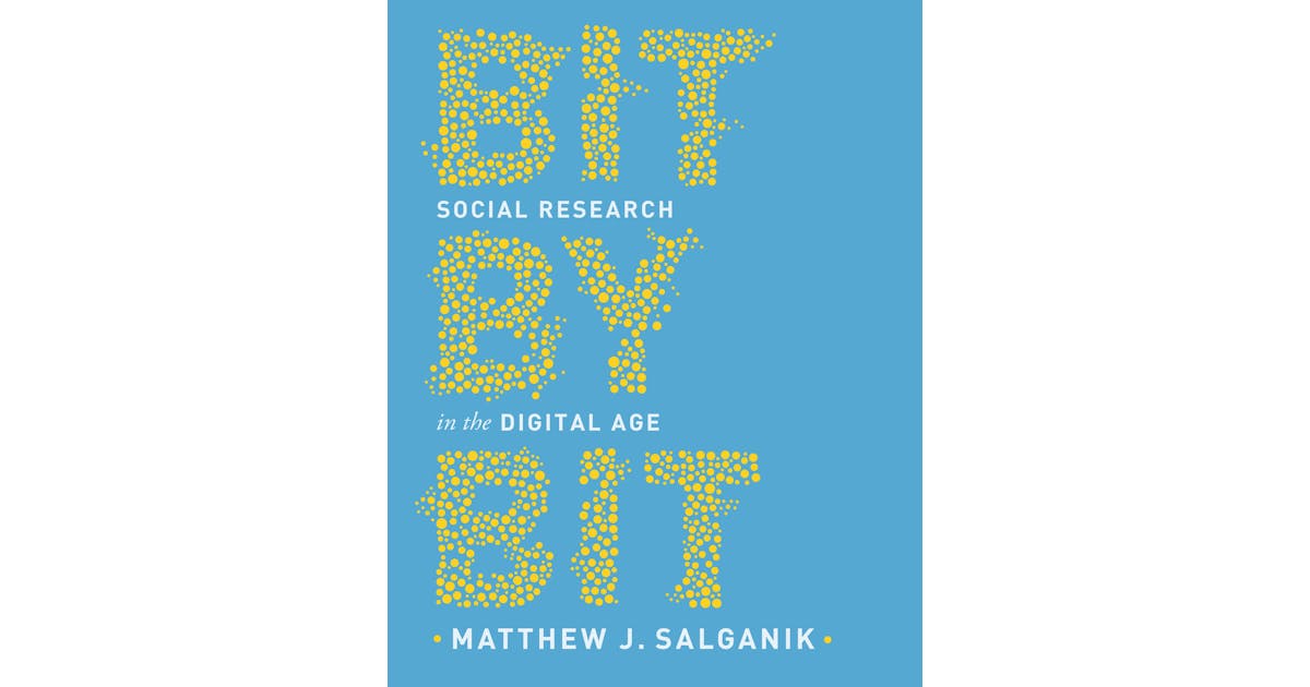 Bit by Bit: Social Research in the Digital Age cover