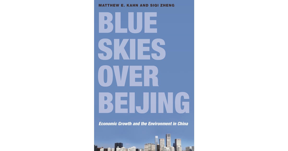 Blue Skies over Beijing: Economic Growth and the Environment in China cover