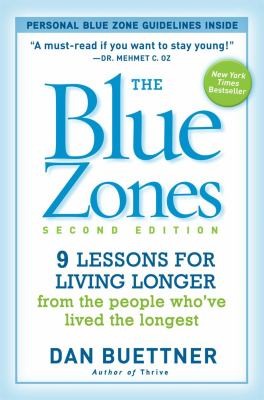 Blue Zones, Second Edition: 9 Lessons for Living Longer From the People Who’ve Lived the Longest cover