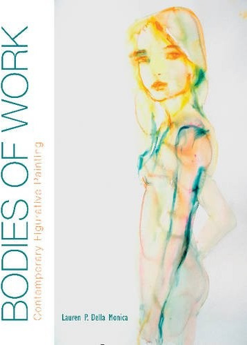 Bodies of Work–Contemporary Figurative Painting: Contemporary Figurative Painting cover