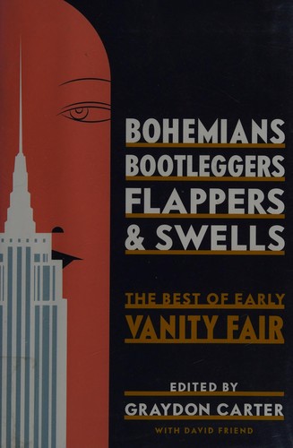 Bohemians, Bootleggers, Flappers, and Swells: The Best of Early Vanity Fair cover