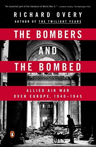 Bombers and the Bombed: Allied Air War Over Europe, 1940-1945 cover