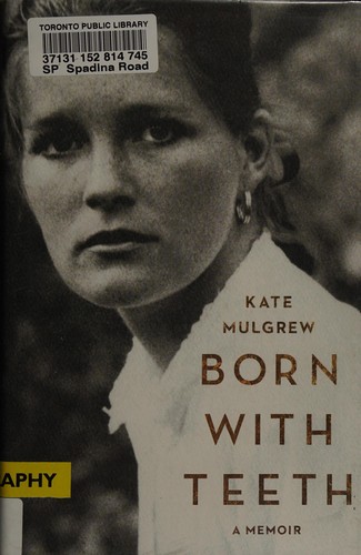 Born with Teeth: A Memoir cover