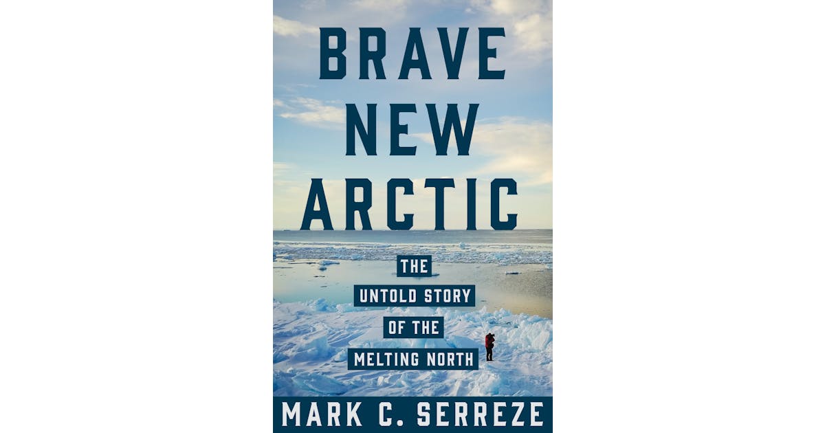 Brave New Arctic: The Untold Story of the Melting North