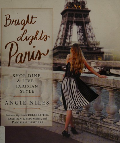 Bright Lights Paris: Shop, Dine & Live…Parisian Style cover