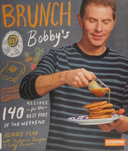 Brunch at Bobby’s: 140 Recipes for the Best Part of the Weekend: A Cookbook cover