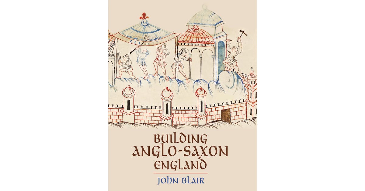 Building Anglo-Saxon England cover