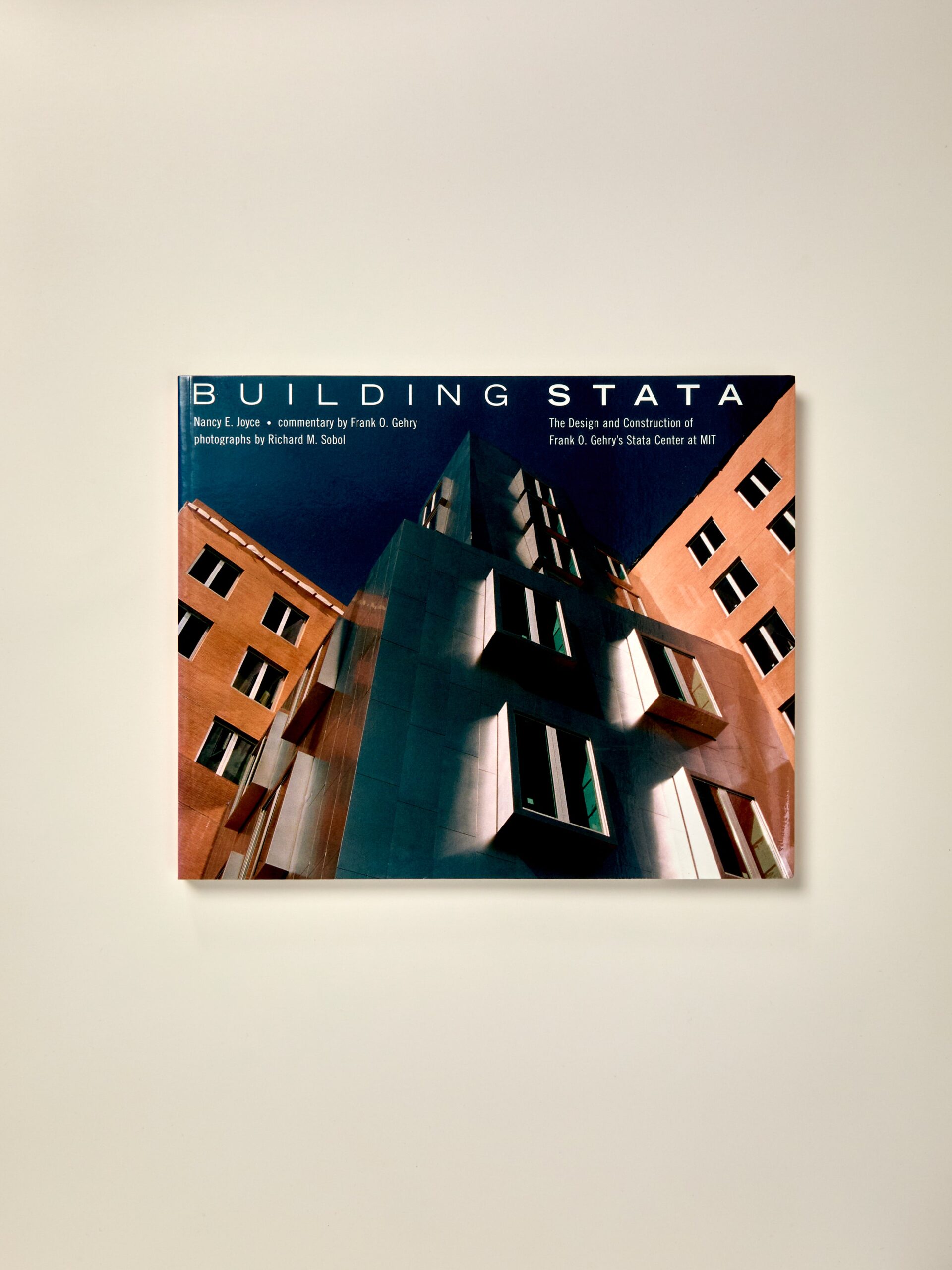 Building Stata: The Design and Construction of Frank O. Gehry’s Stata Center at MIT