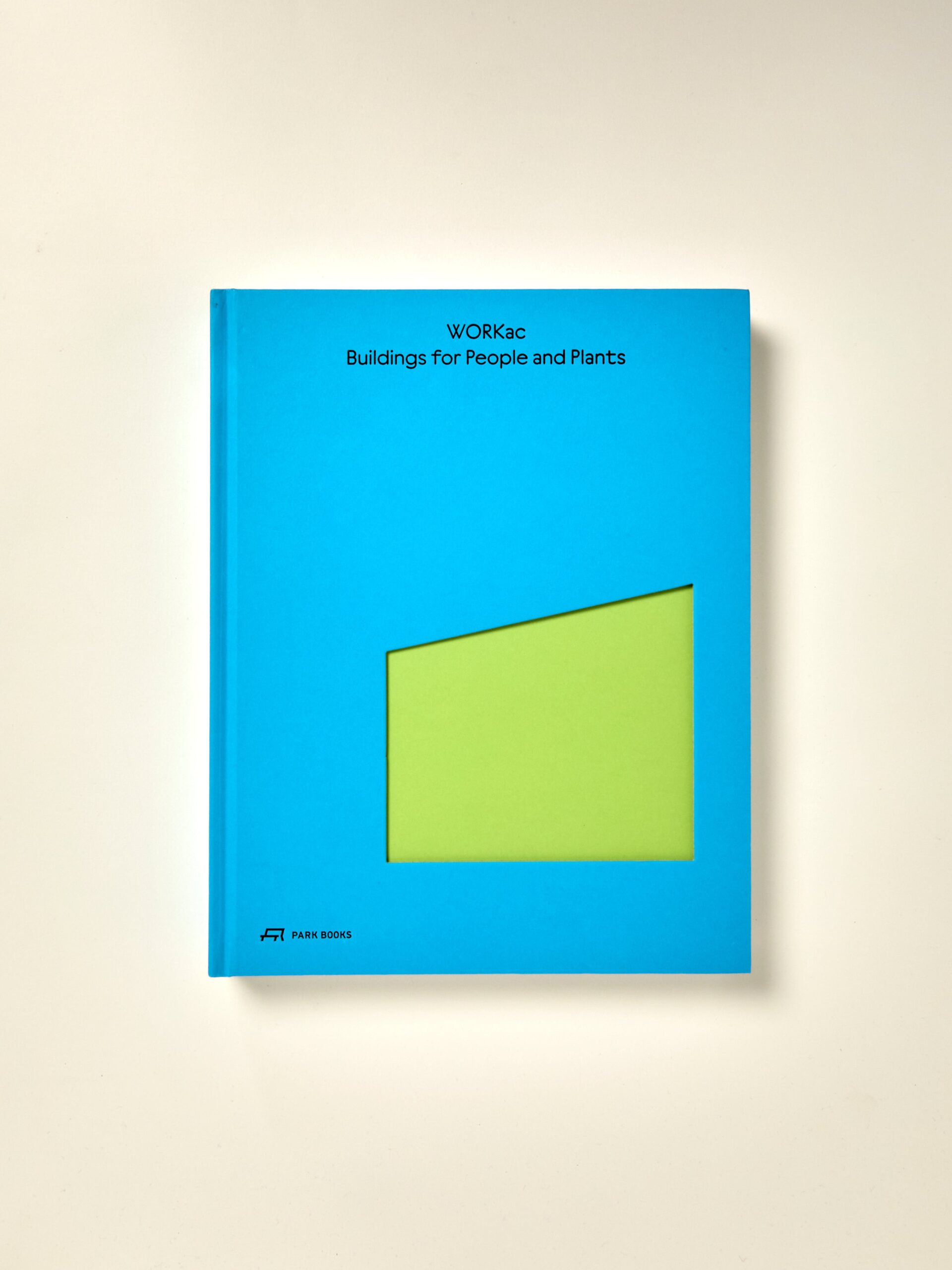 Buildings for People and Plants by WORKac: Architecture of WORKac