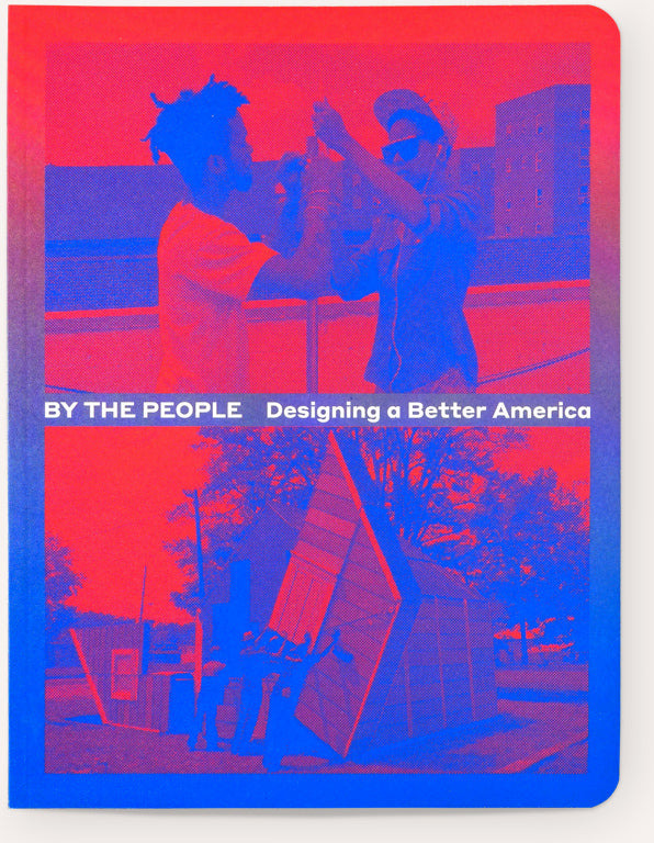 By the People: Designing a Better America