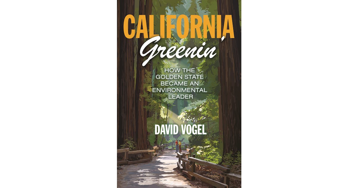 California Greenin’: How the Golden State Became an Environmental Leader