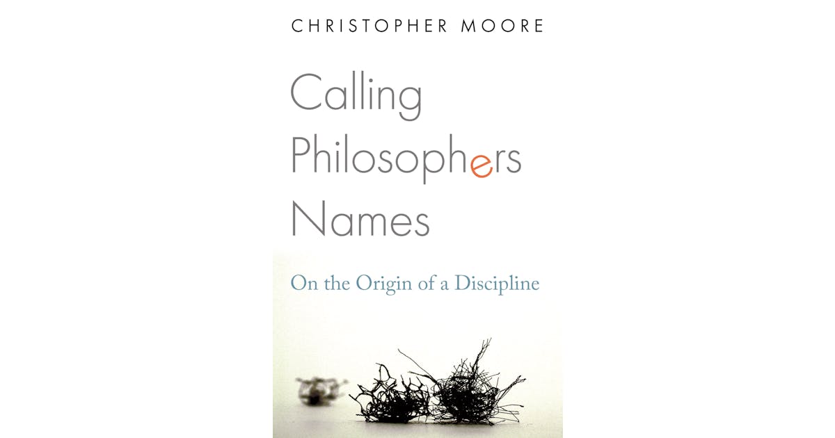 Calling Philosophers Names: On the Origin of a Discipline cover
