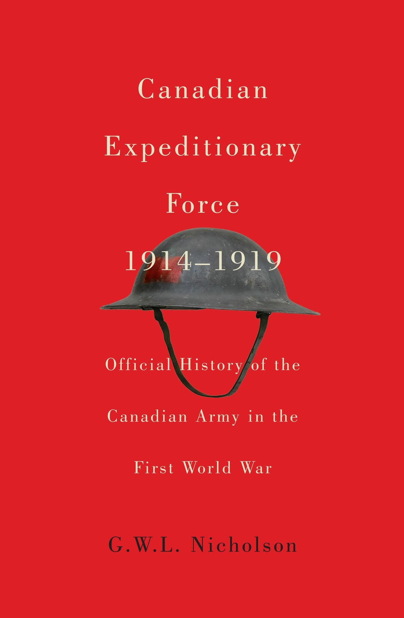 Canadian Expeditionary Force, 1914-1919: Official History of the Canadian Army in the First World War cover