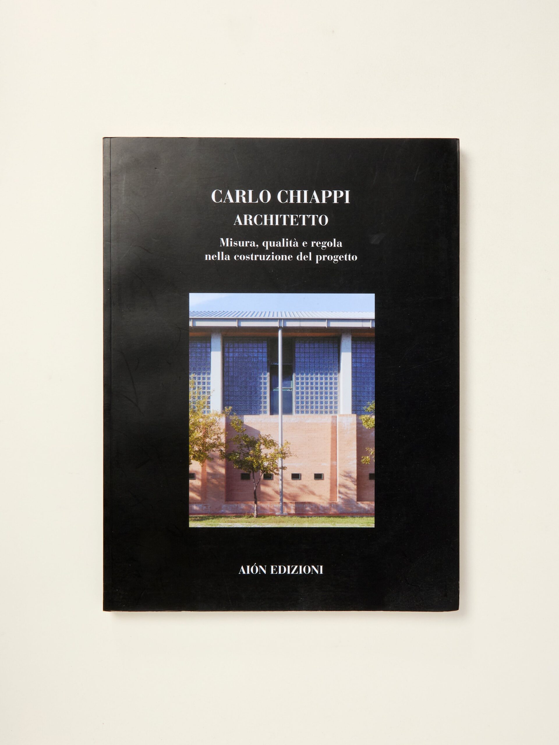 Carlo Chiappi architetto. Misura, qualità e regola nella costruzione del progetto (Measurement, Quality, and Rule in the Construction of the Project)
