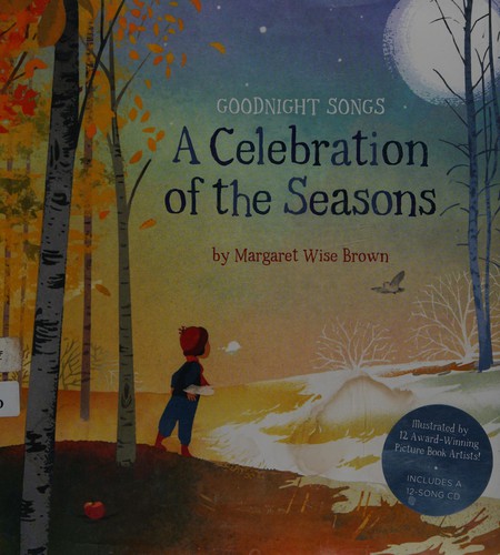Celebration of the Seasons: Goodnight Songs: Illustrated by Twelve Award-Winning Picture Book Artists Volume 2 [With Audio CD] cover