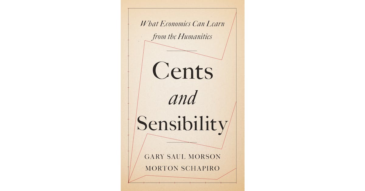 Cents and Sensibility: What Economics Can Learn from the Humanities cover