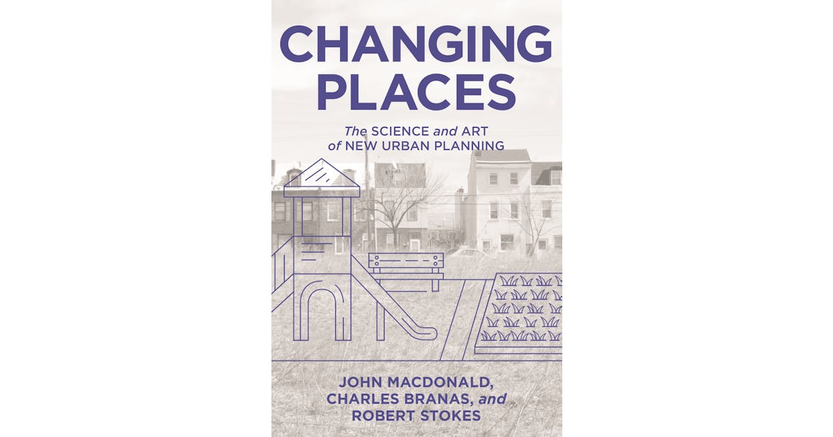 Changing Places: The Science and Art of New Urban Planning cover