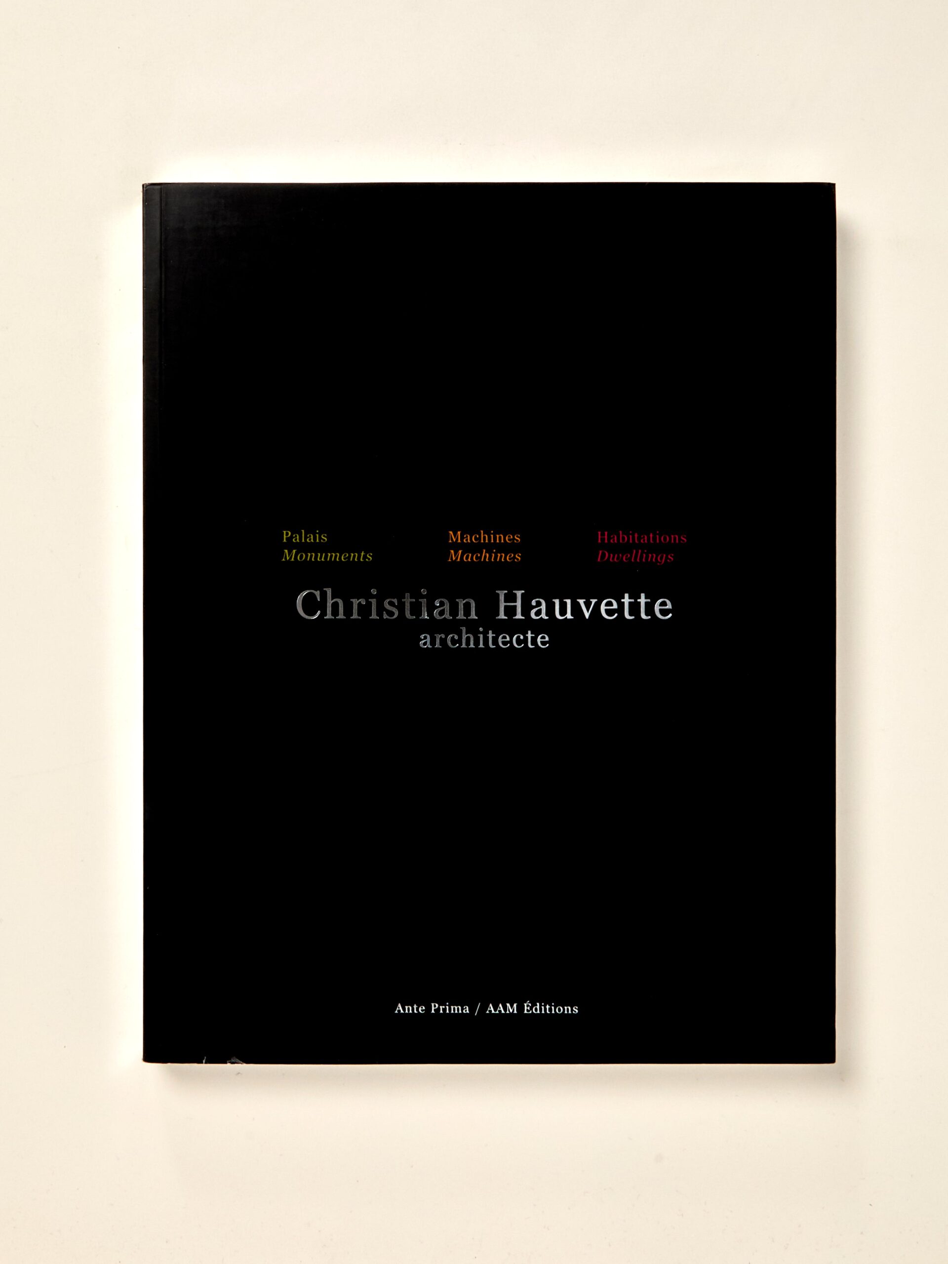 Christian Hauvette Architecte: Palais, Machines, Habitations