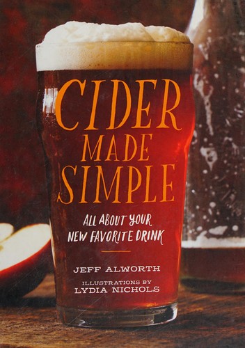Cider Made Simple: All about Your New Favorite Drink cover