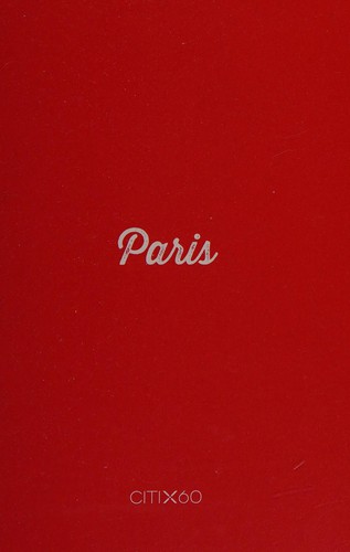 Citix60: Paris: 60 Creatives Show You the Best of the City cover