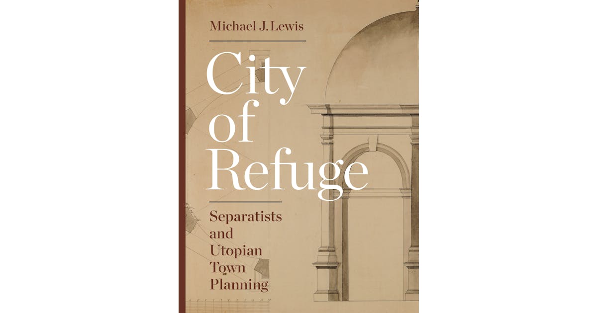 City of Refuge: Separatists and Utopian Town Planning cover